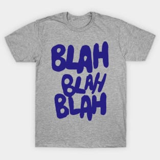 Blah blah blah T-Shirt